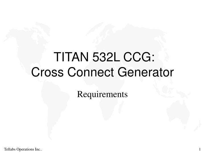titan 532l ccg cross connect generator