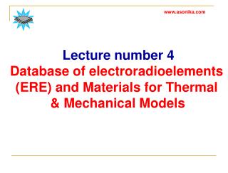 Lecture number 4 Database of electroradioelements (ERE) and Materials for Thermal