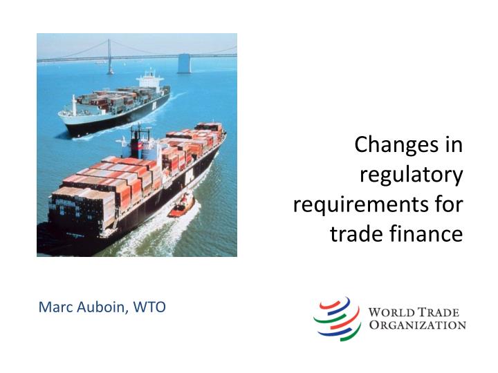 changes in regulatory requirements for trade finance
