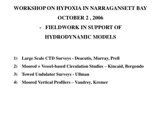 WORKSHOP ON HYPOXIA IN NARRAGANSETT BAY OCTOBER 2 , 2006 - FIELDWORK IN SUPPORT OF