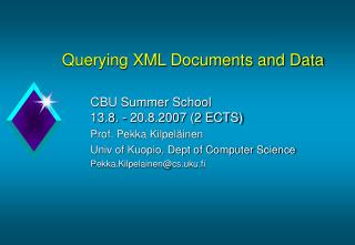 Querying XML Documents and Data