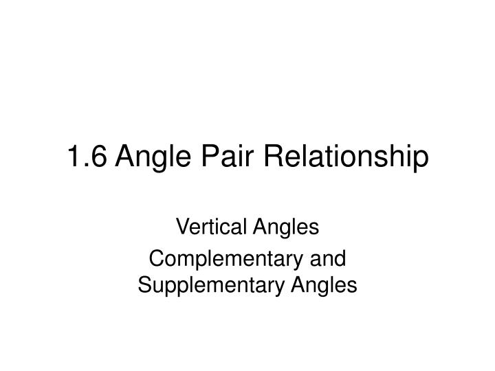 1 6 angle pair relationship