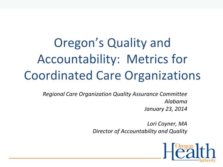 oregon s quality and accountability metrics for coordinated care organizations