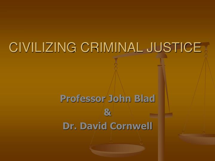 civilizing criminal justice