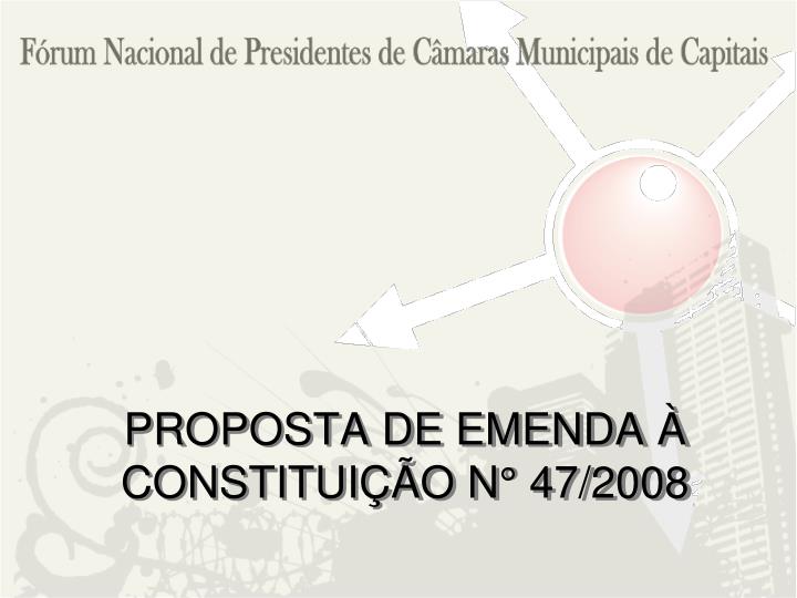 proposta de emenda constitui o n 47 2008