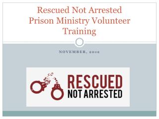 Rescued Not Arrested Prison Ministry Volunteer Training