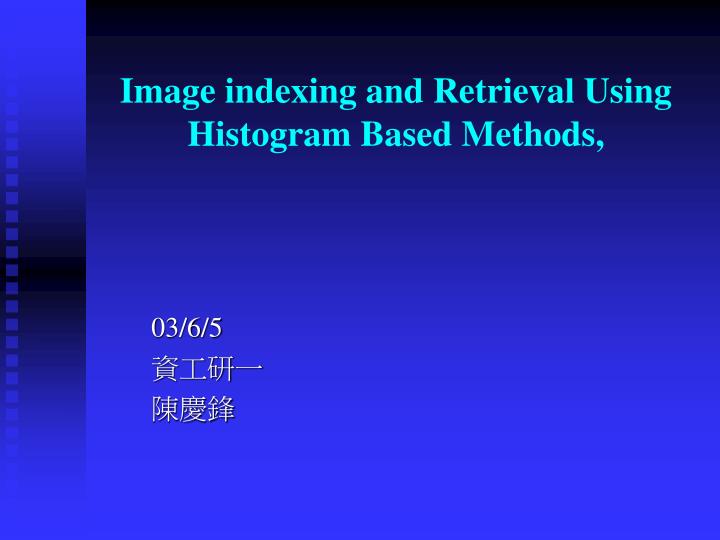image indexing and retrieval using histogram based methods