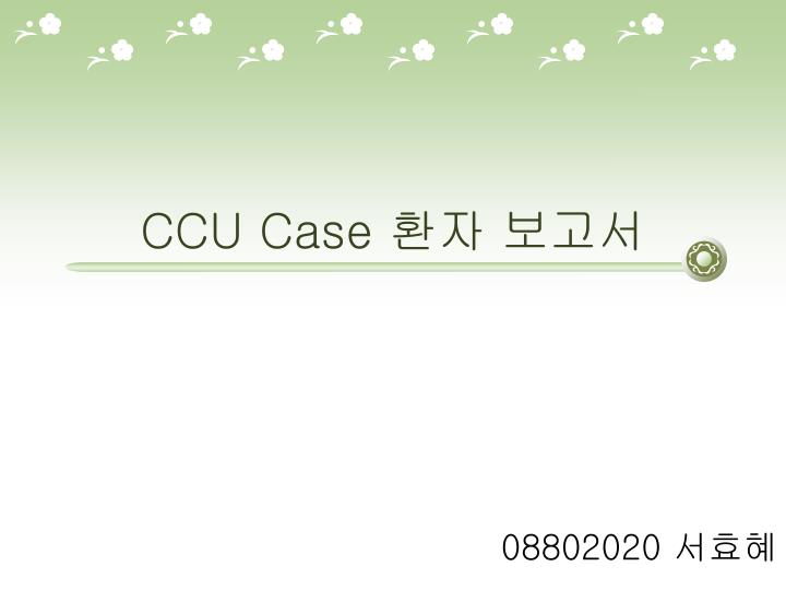 ccu case