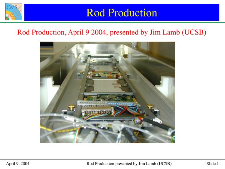 rod production