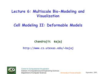 Lecture 6: Multiscale Bio-Modeling and Visualization Cell Modeling II: Deformable Models