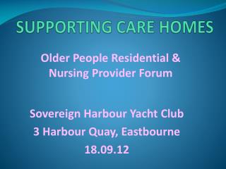 SUPPORTING CARE HOMES