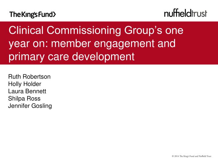 clinical commissioning group s one year on member engagement and primary care development