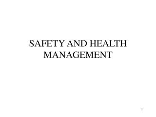 SAFETY AND HEALTH MANAGEMENT