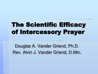 The Scientific Efficacy of Intercessory Prayer