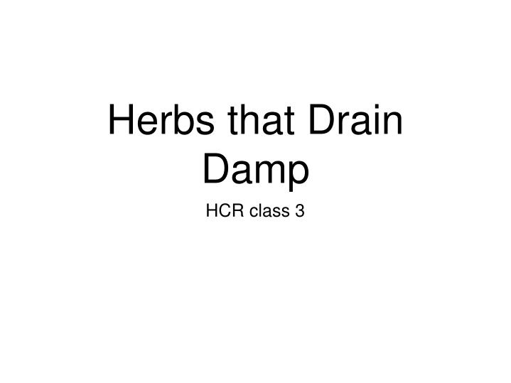 herbs that drain damp