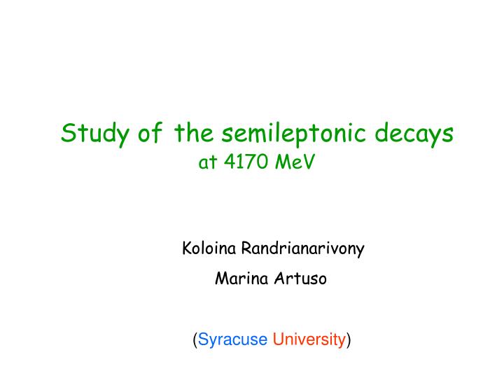 study of the semileptonic decays at 4170 mev