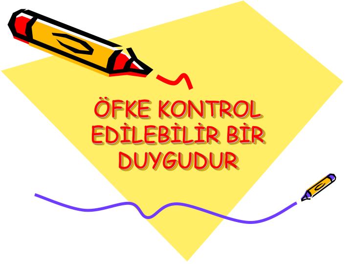 fke kontrol ed leb l r b r duygudur