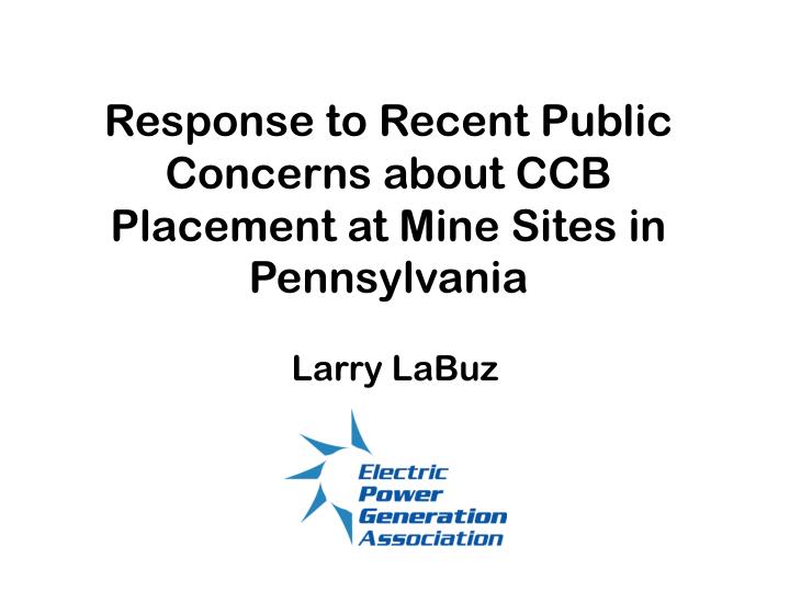 response to recent public concerns about ccb placement at mine sites in pennsylvania
