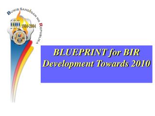 BLUEPRINT for BIR Development Towards 2010