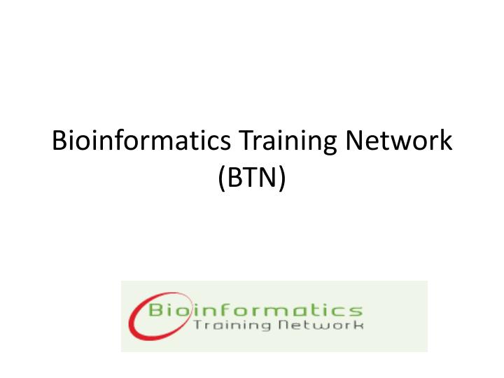bioinformatics training network btn