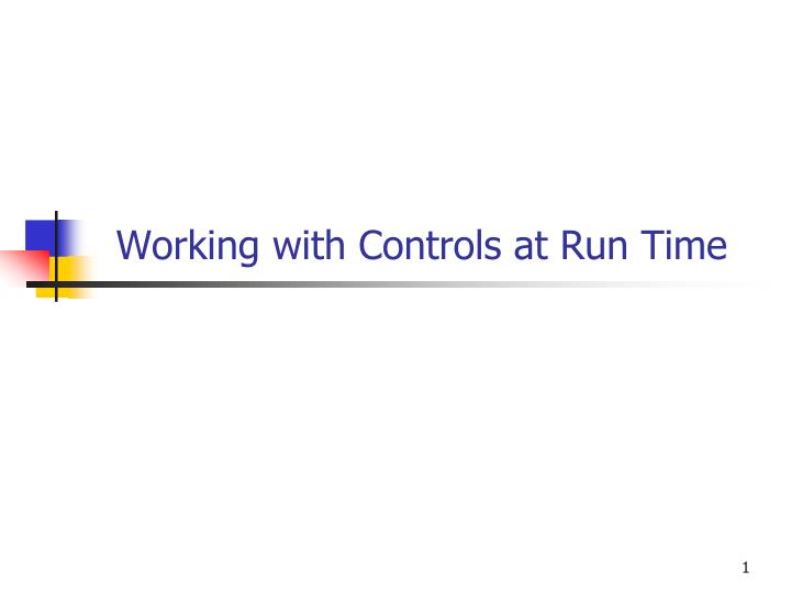 working with controls at run time
