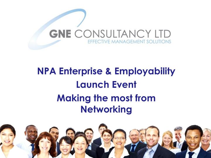 npa enterprise employability launch event making the most from networking