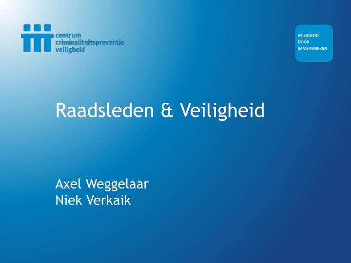 raadsleden veiligheid axel weggelaar niek verkaik