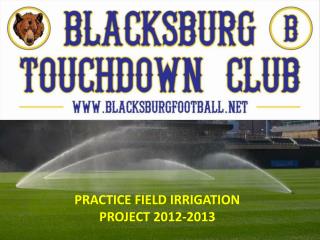 PRACTICE FIELD IRRIGATION PROJECT 2012-2013