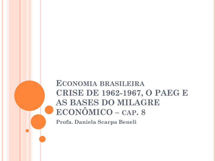 economia brasileira crise de 1962 1967 o paeg e as bases do milagre econ mico cap 8
