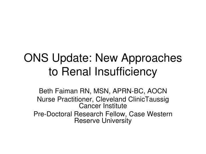 ons update new approaches to renal insufficiency