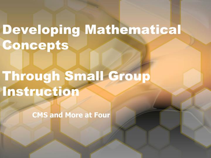 developing mathematical concepts through small group instruction