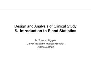 Design and Analysis of Clinical Study 5. Introduction to R and Statistics