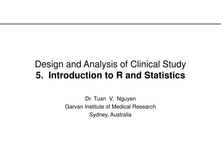 design and analysis of clinical study 5 introduction to r and statistics
