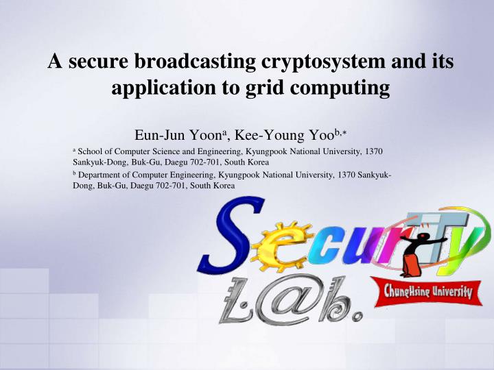 a secure broadcasting cryptosystem and its application to grid computing