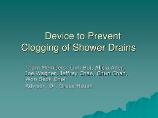 Device to Prevent 	 Clogging of Shower Drains