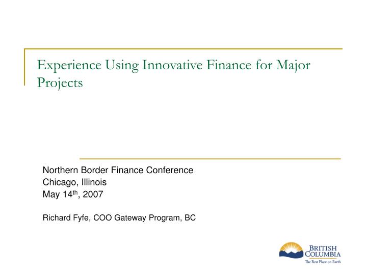 experience using innovative finance for major projects