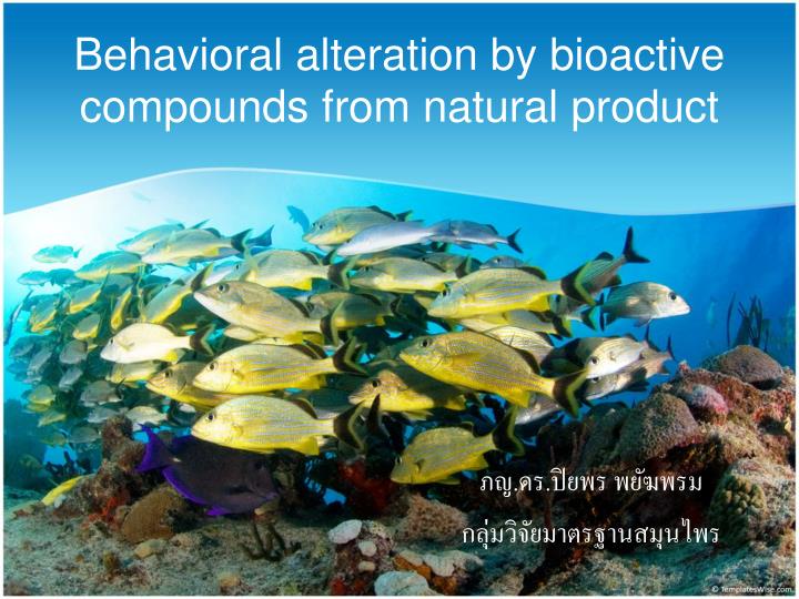 behavioral alteration by bioactive compounds from natural product