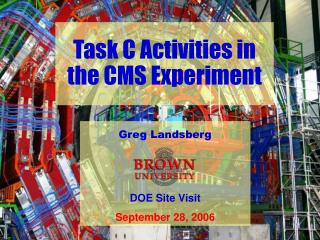 Task C Activities in the CMS Experiment