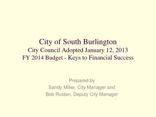 Prepared by Sandy Miller, City Manager and Bob Rusten, Deputy City Manager