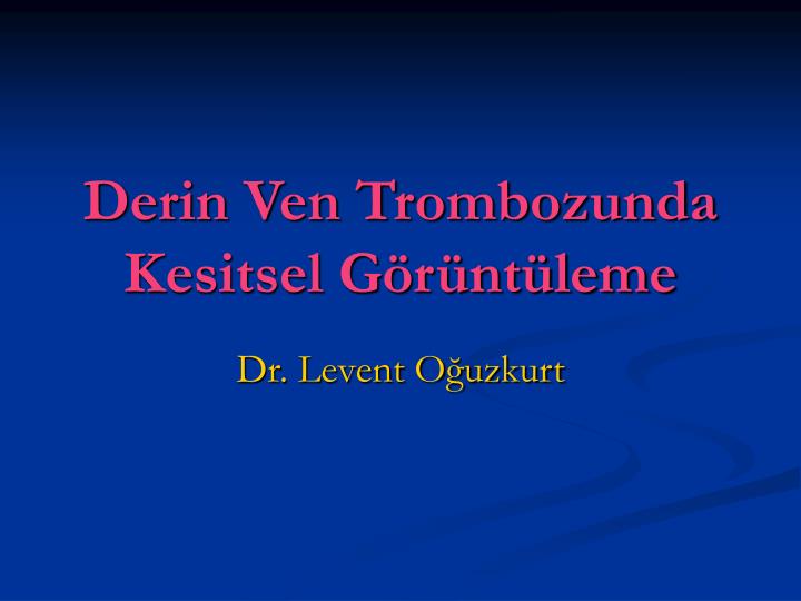 derin ven trombozunda kesitsel g r nt leme