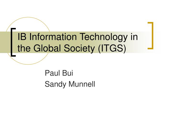 ib information technology in the global society itgs