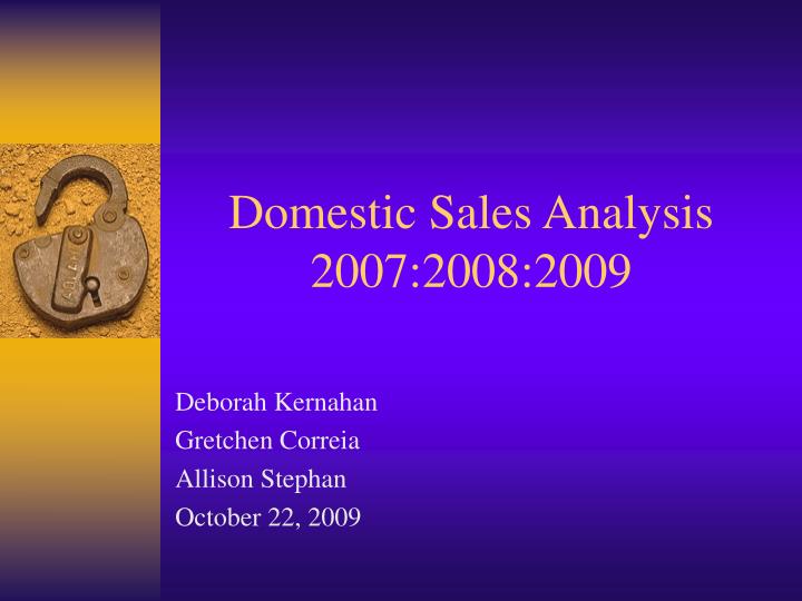 domestic sales analysis 2007 2008 2009