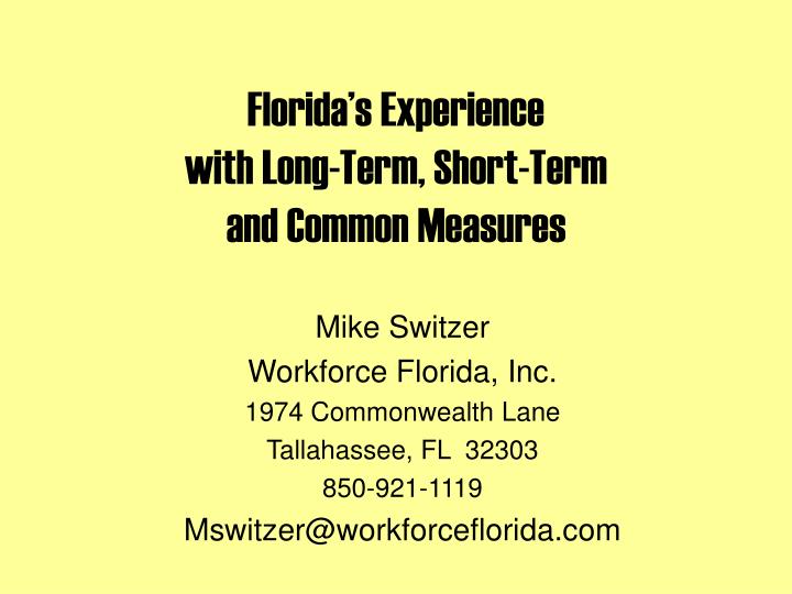 florida s experience with long term short term and common measures