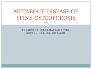 METABOLIC DISEASE OF SPINE-OSTEOPOROSIS