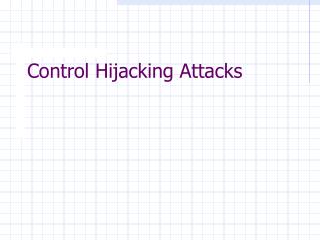 Control Hijacking Attacks