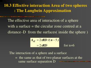 10.3 Effective interaction Area of two spheres 	 : The Langbein Approximation