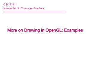 More on Drawing in OpenGL: Examples