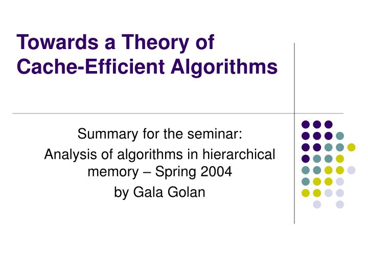 towards a theory of cache efficient algorithms