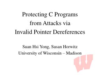 Protecting C Programs from Attacks via Invalid Pointer Dereferences