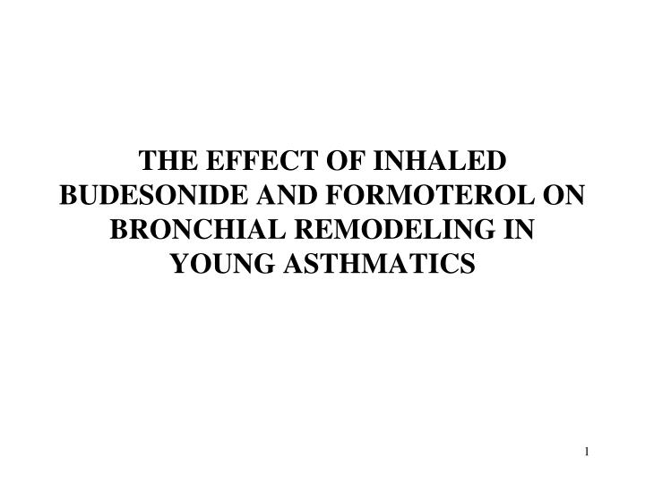 the effect of inhaled budesonide and formoterol on bronchial remodeling in young asthmatics